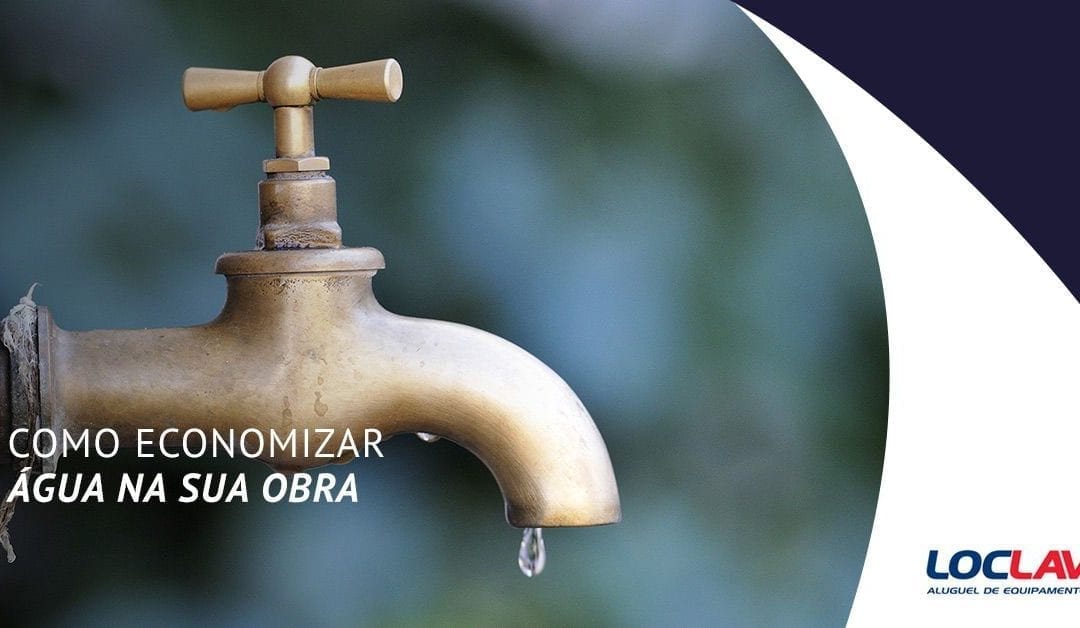 COMO ECONOMIZAR ÁGUA NA SUA OBRA